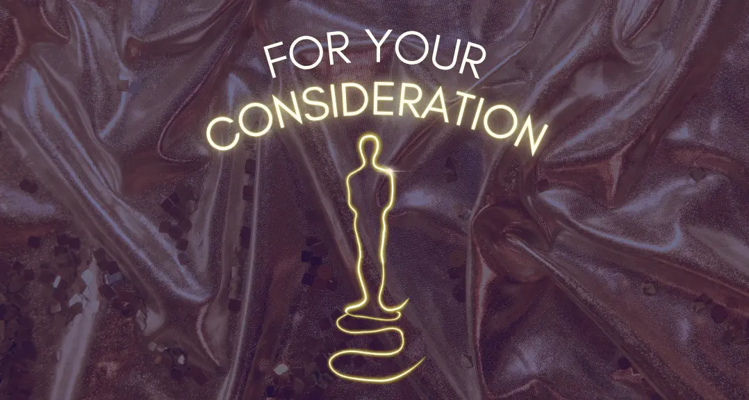 For Your Consideration, la seconda stagione della newsletter di Cinematografo