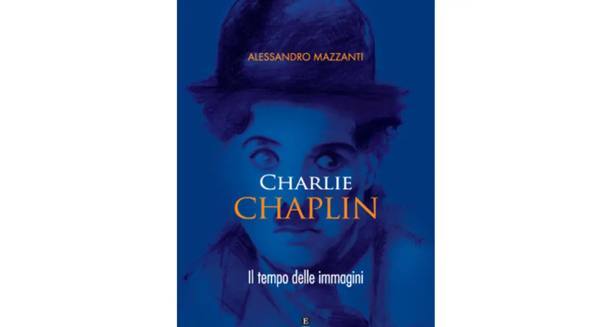 Charlie Chaplin. Il tempo delle immagini