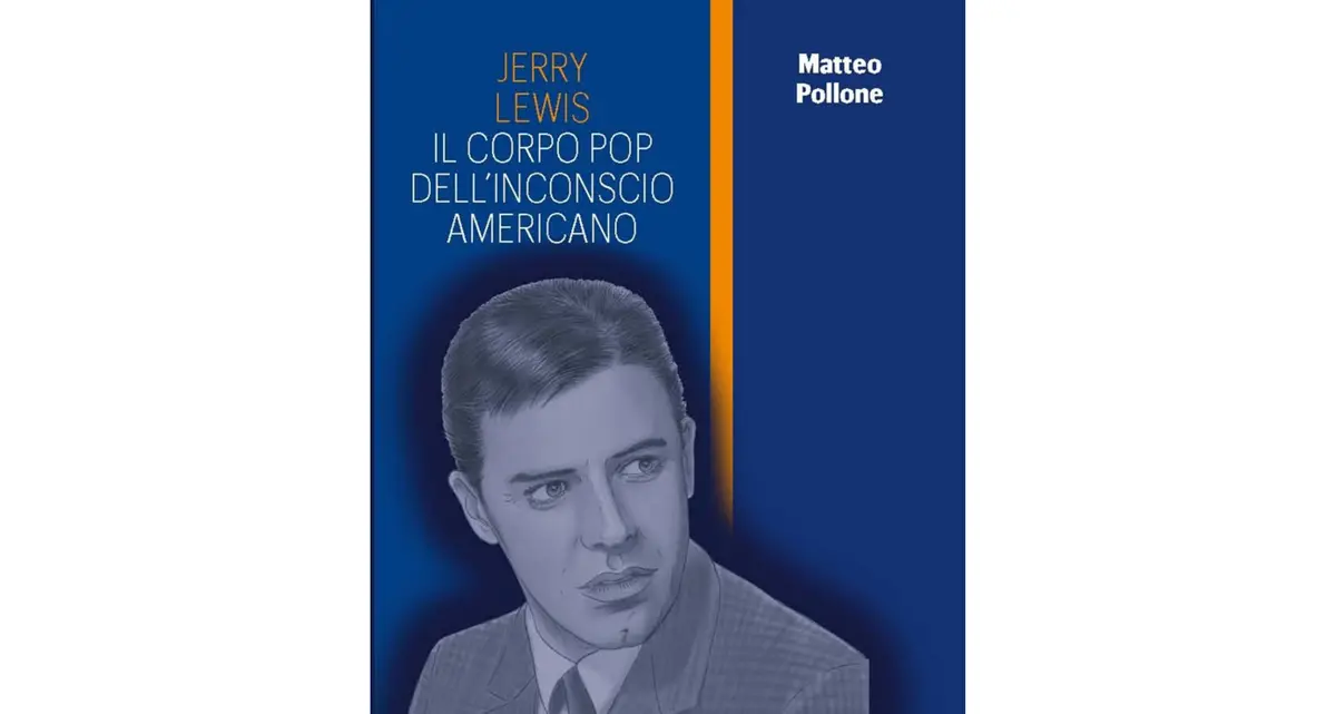Jerry Lewis. Il corpo pop dell’inconscio americano