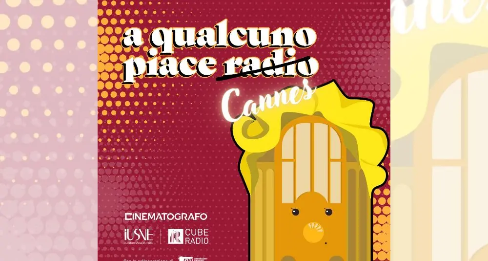 A qualcuno piace radio, tutti i giorni in diretta dal Festival di Cannes