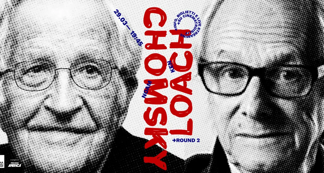Noam Chomsky e Ken Loach al Cinema Troisi per il loro primo dialogo